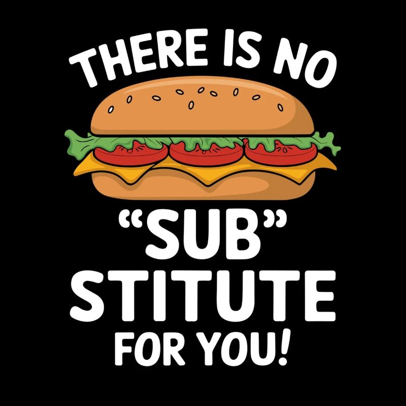 Sandwich Spruch - Il n’y a pas de sub stitute pour vous