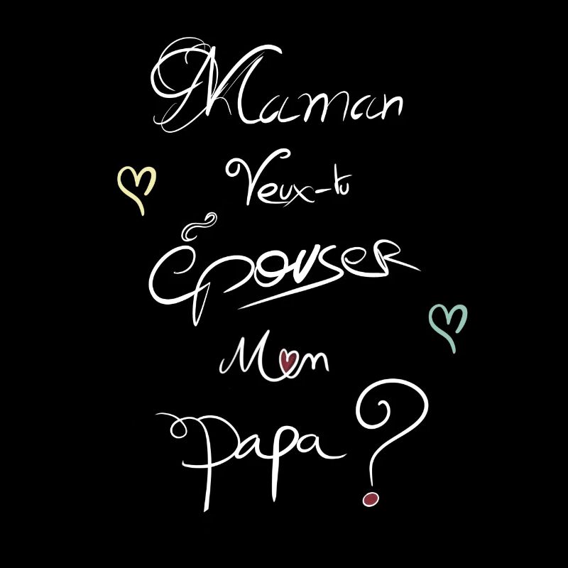 Maman veut tu épouser papa