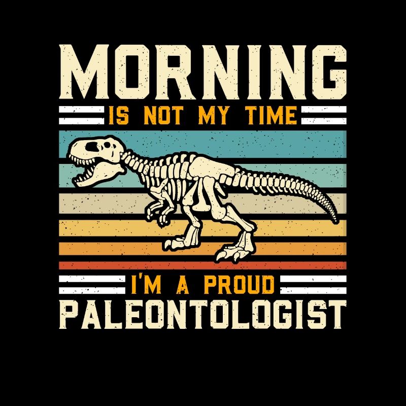 Paléontologue Le matin n’est pas mon temps Géologue
