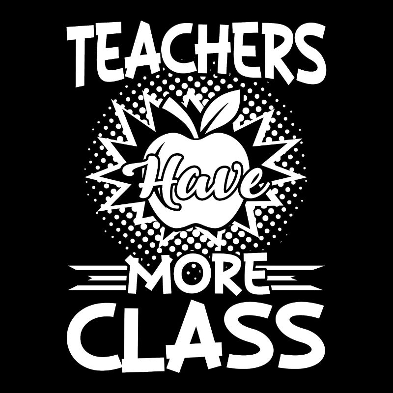 Teachers Have More Class