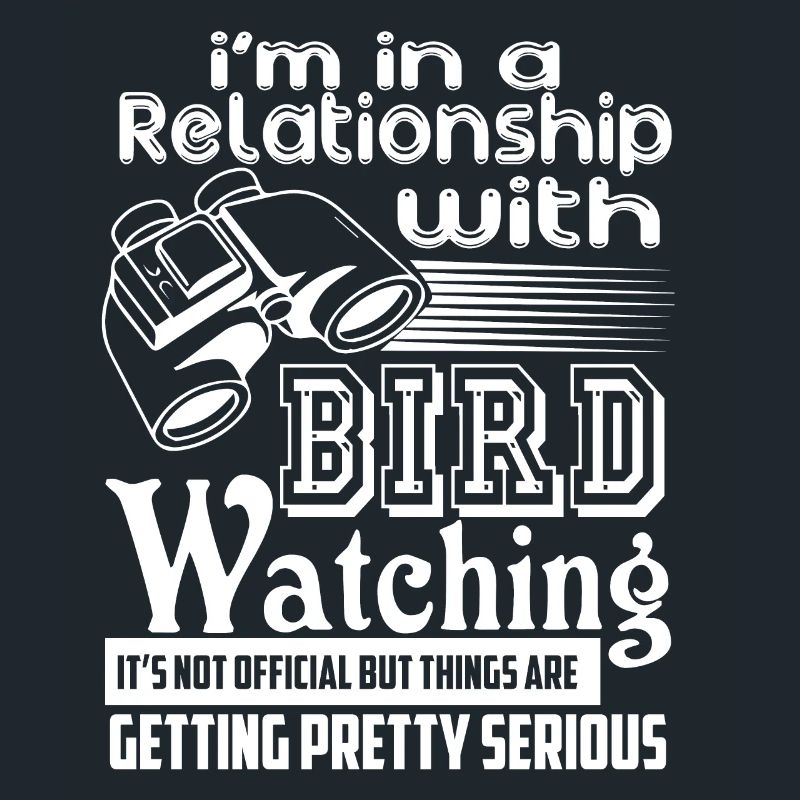 In A Relationship With Birdwatching