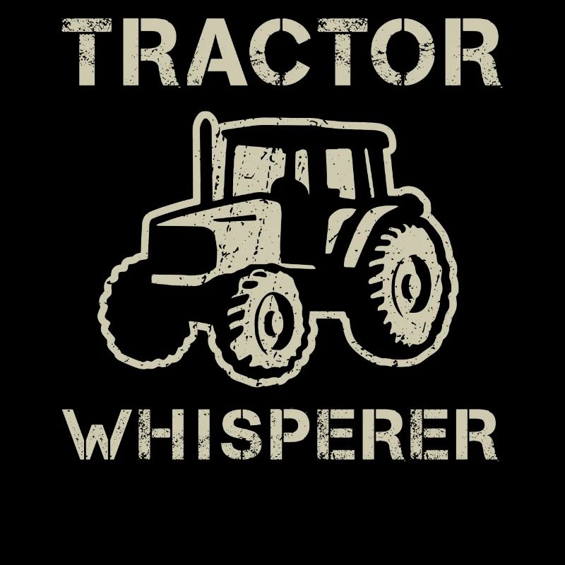 Tractor Tractor Whisperer Farmer Farming