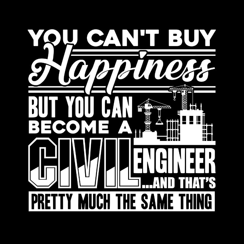 Civil Engineer Civil Engineer Happiness