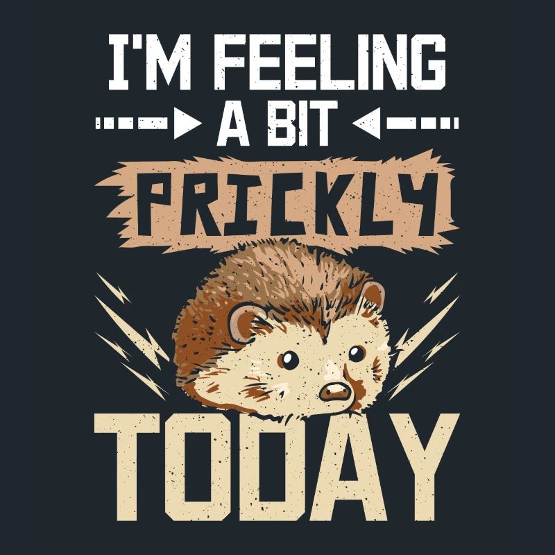I'm feeling a bit prickly today hedgehog