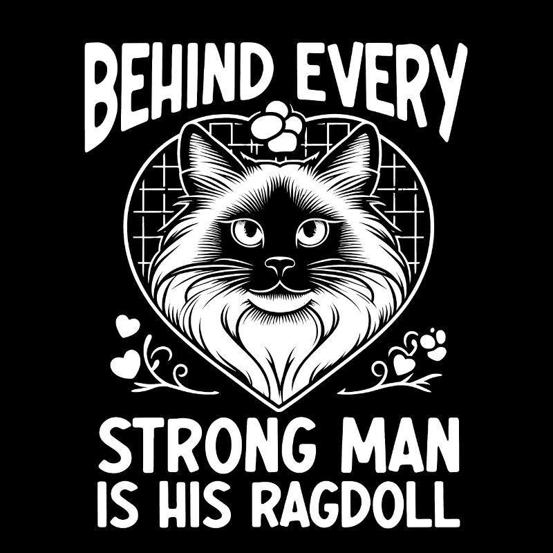 Hinter jedem starken Mann steht seine Katze Ragdoll Lover R