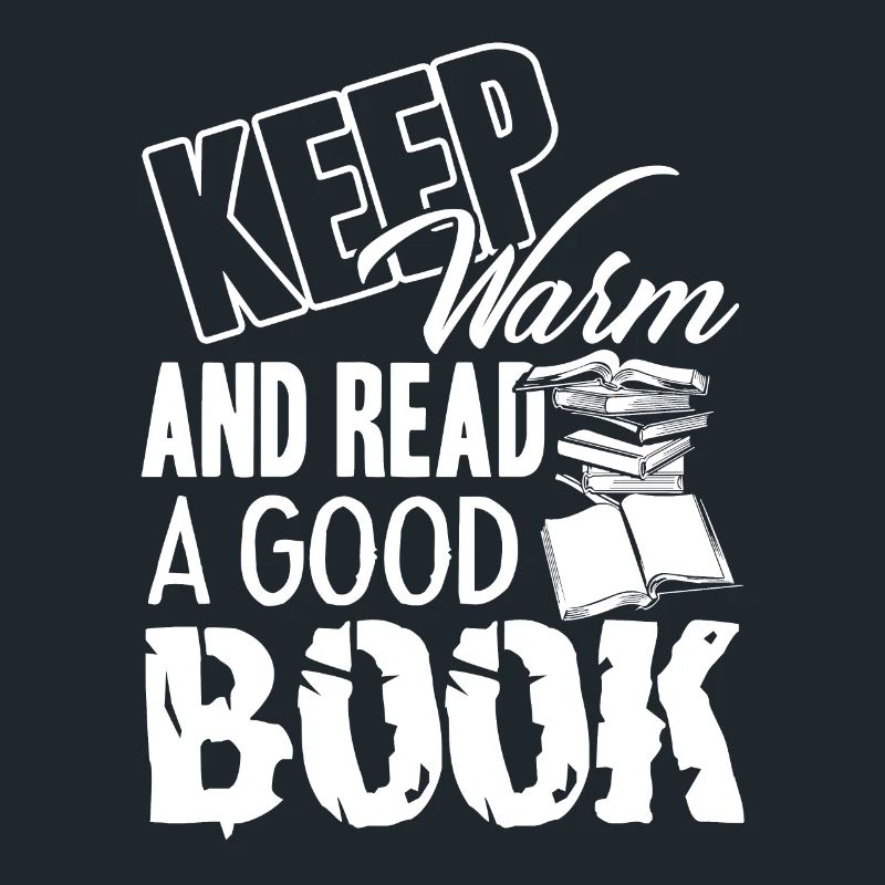 Keep Warm And Read A Good Book