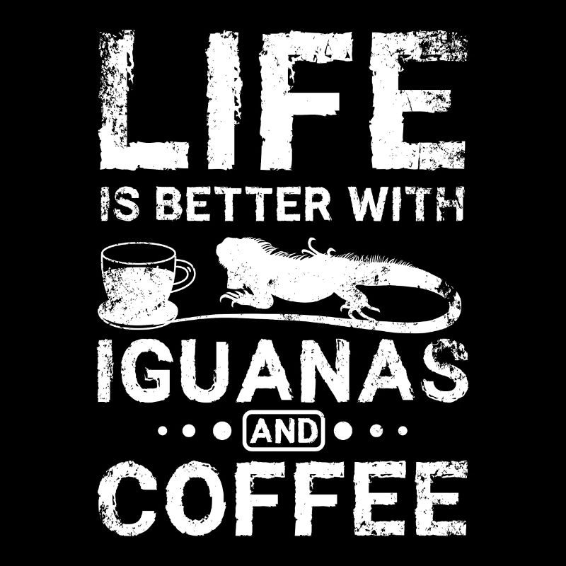 Life is better with Iguanas and coffee
