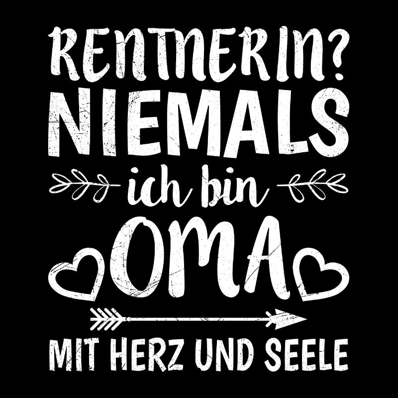 RENTNERNIN? NIEMALS BIN OMA MIT HERZ UND SEELE
