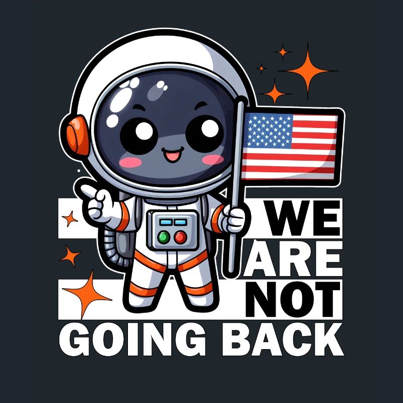 WE ARE NOT GOING BACK - ASTRONAUT