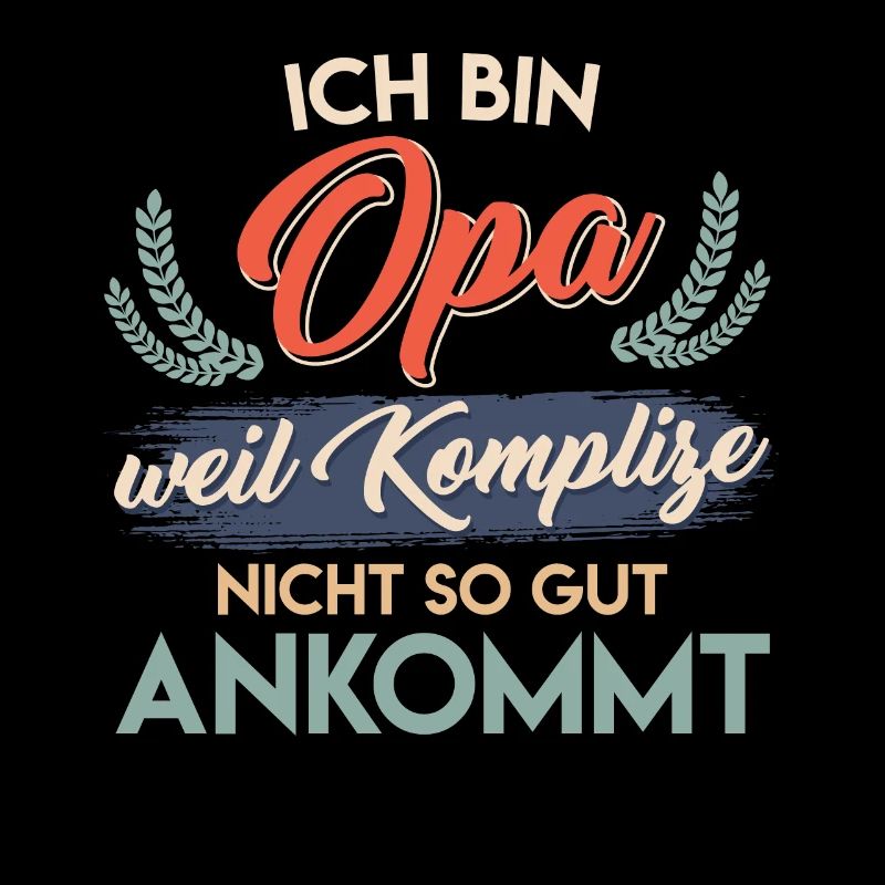 Opi BIN OPA WEIL KOMPLIZE NICHT SO GUT ANKOMMT
