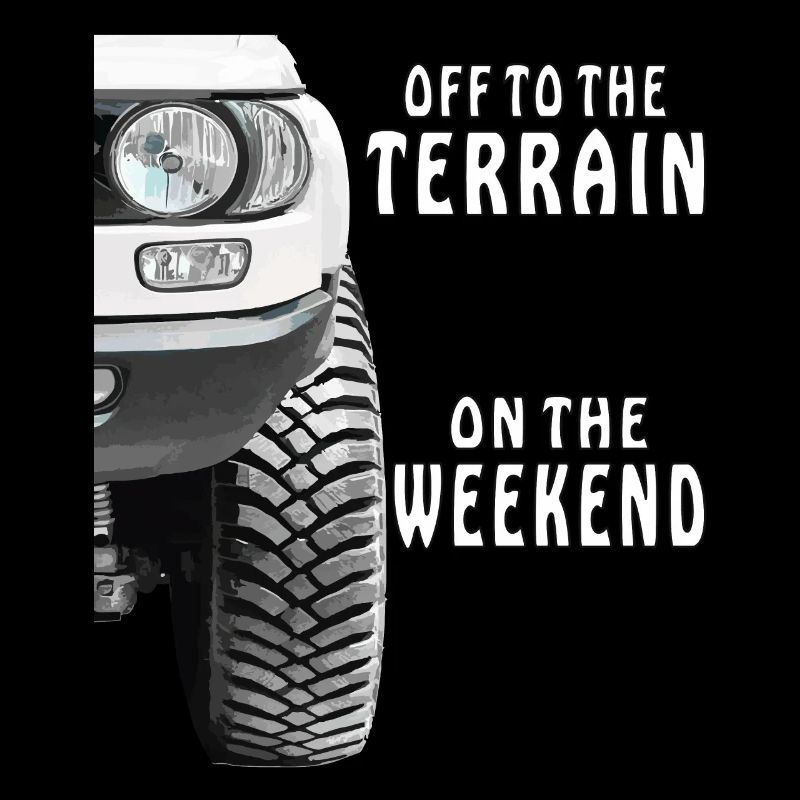 AUTO OFF TO THE TERRAIN ON THE WEEKEND