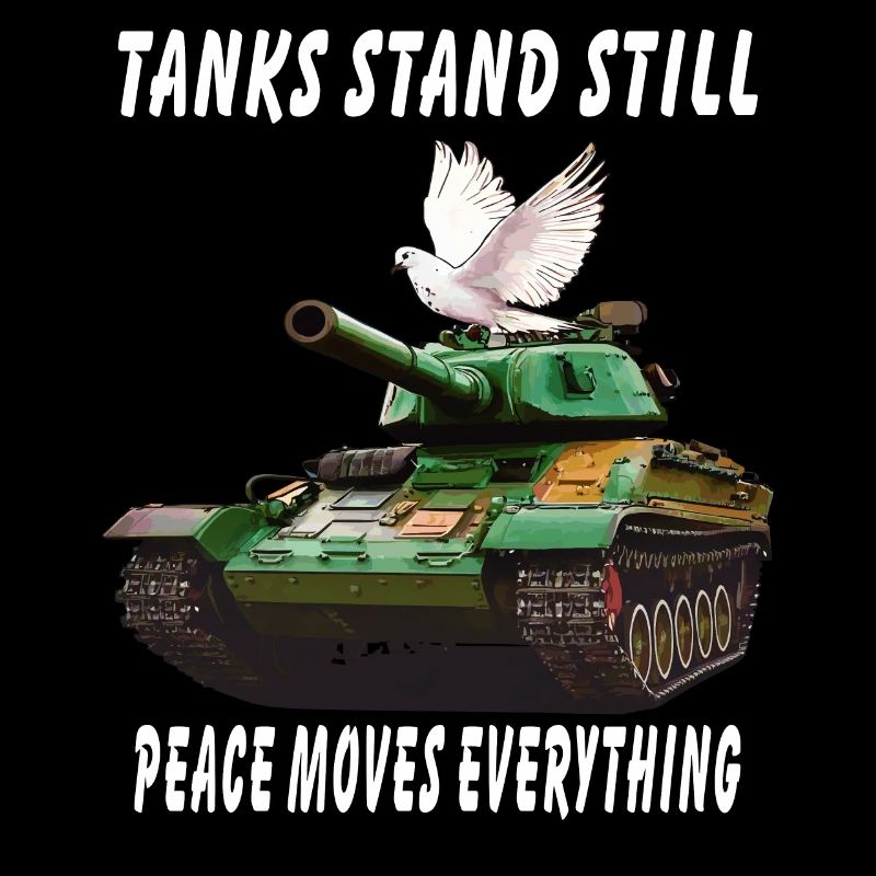 TANKS STAND STILL PEACE MOVES EVERYTHING