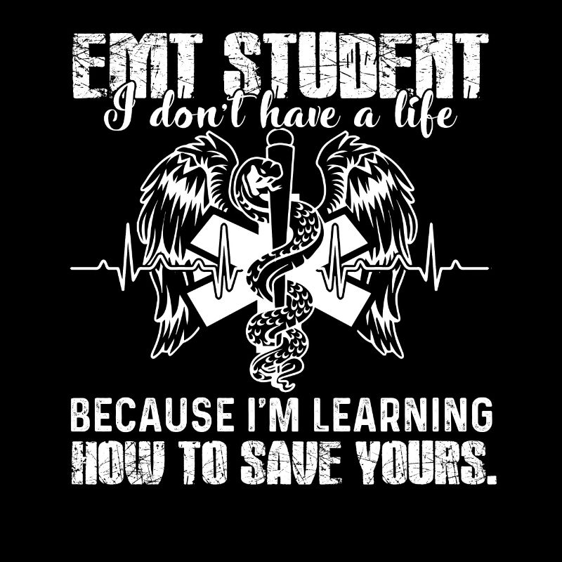 EMT Student I Don't Have A Life