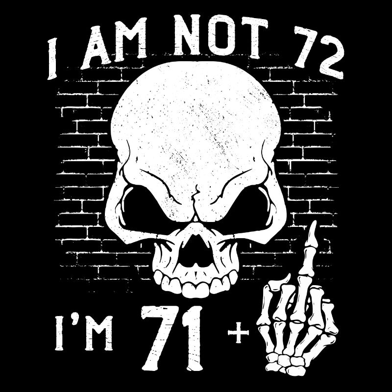 Ich bin 71 plus Mittelfinger - 72. Geburtstag