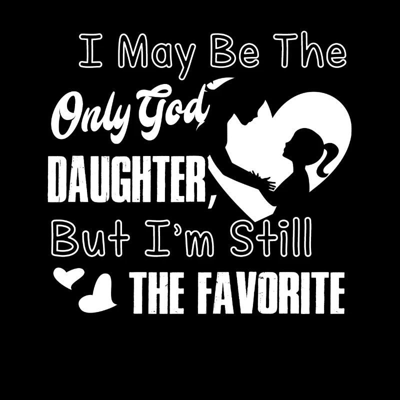 I May Be The Only God Daughter
