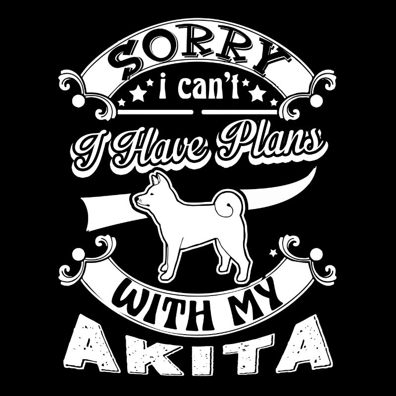 I Have Plans With My Akita