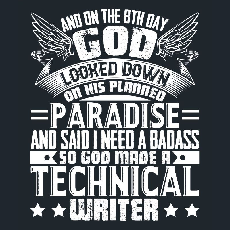 Technical Writer God Made Technical Writer