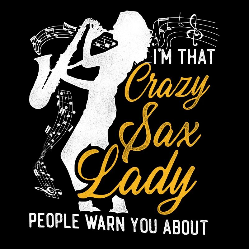 Saxophone Pun I'm That Crazy Sax