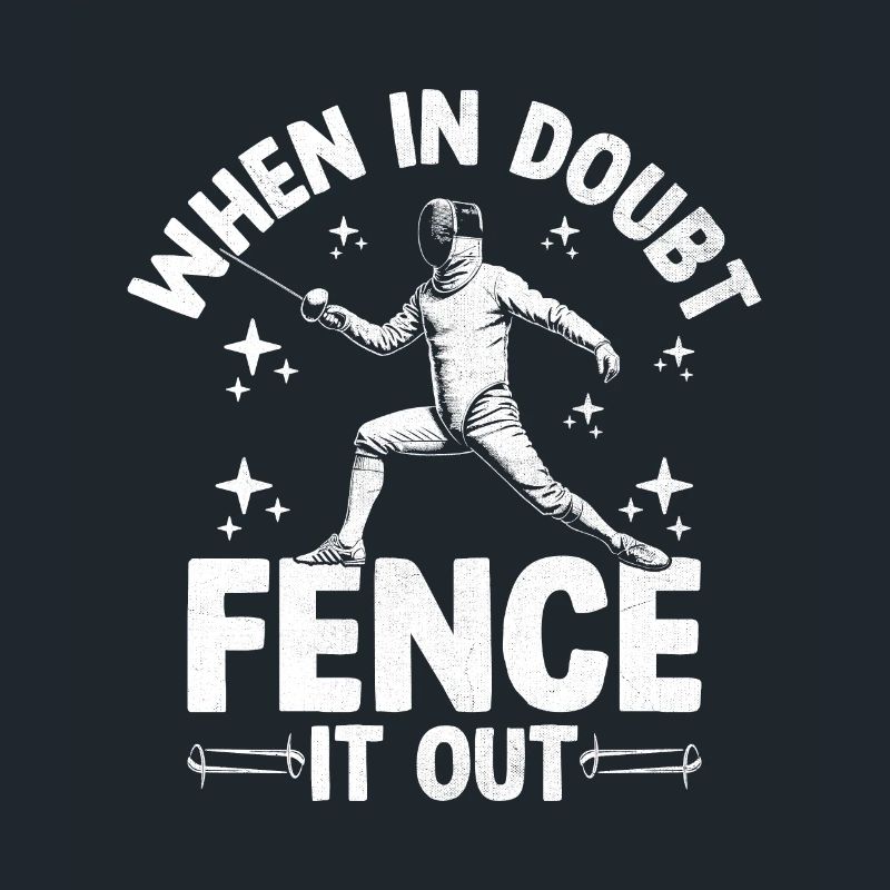 En cas de doute, Fence It Out, Épée, Épée, Épée, Escrime