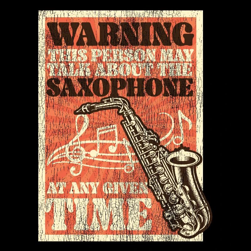 Saxophone Warning This Person May