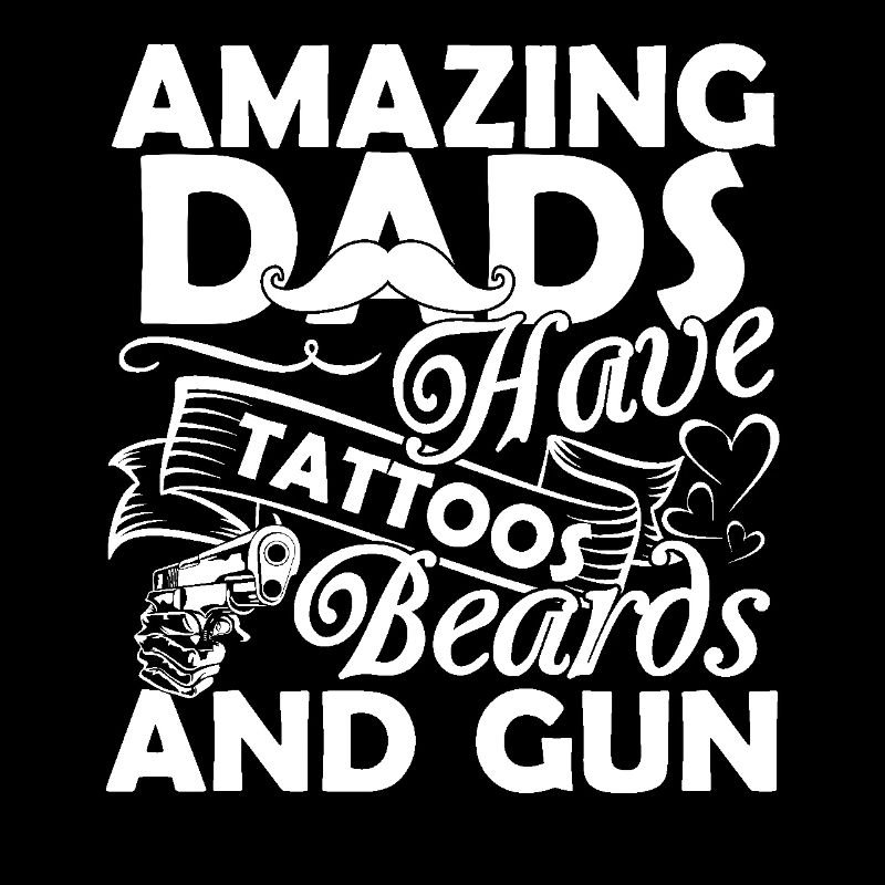 Father's Day Amazing Dads Have Beards