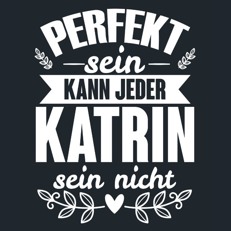 Katrin - Perfekt Sein Kann Jeder Katrin Nicht