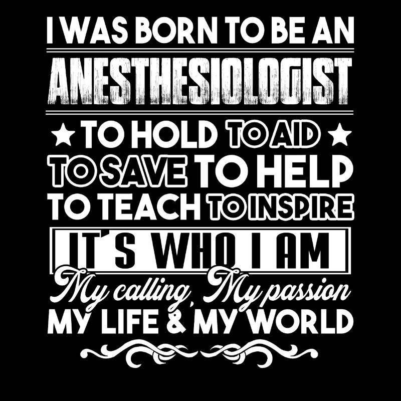 Anesthesiologist Born To Be An Anesthesiologist