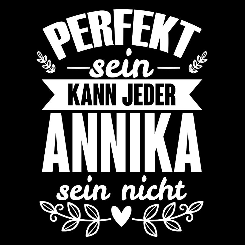 Annika - Perfekt Sein Kann Jeder Annika Nicht