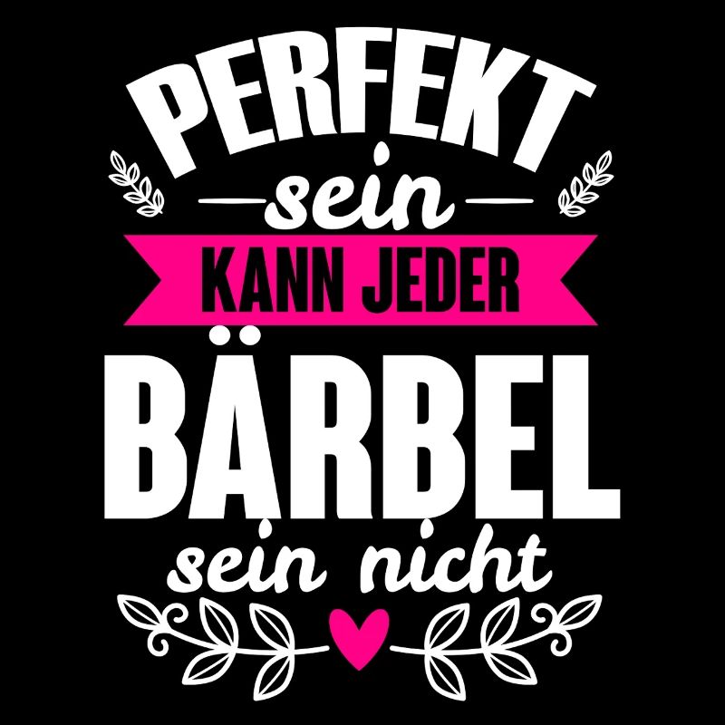 Bärbel - Perfekt Sein Kann Jeder Bärbel Nicht