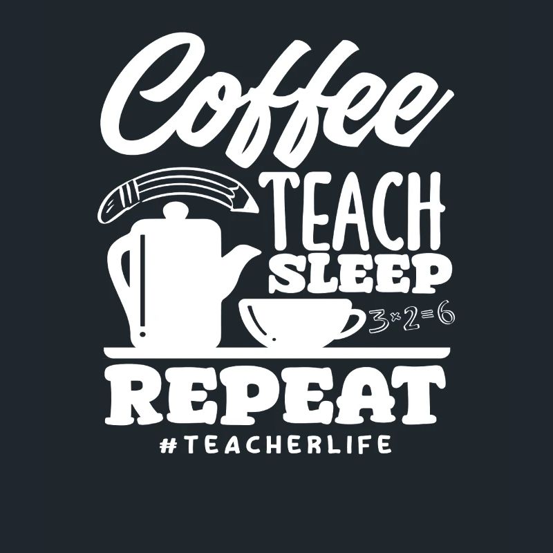 Grundschullehrer Coffee Teach Sleep Repeat