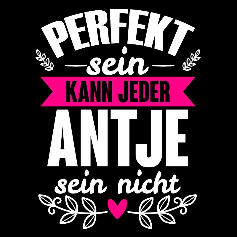 Antje - Perfekt Sein Kann Jeder Antje Nicht