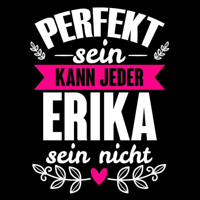 Erika - Perfekt Sein Kann Jeder Erika Sein Nicht