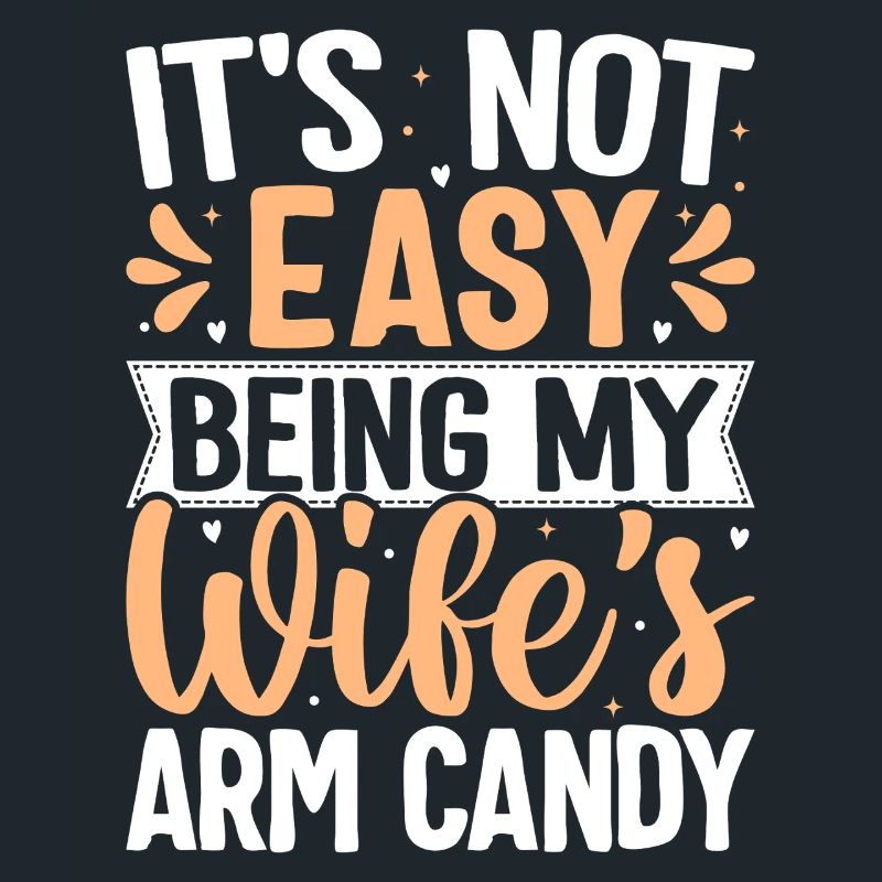 Funny Arm Candy Husband Saying Design