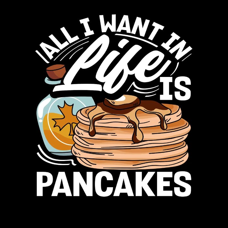 Alles Was Ich Im Leben Will Sind Pfannkuchen