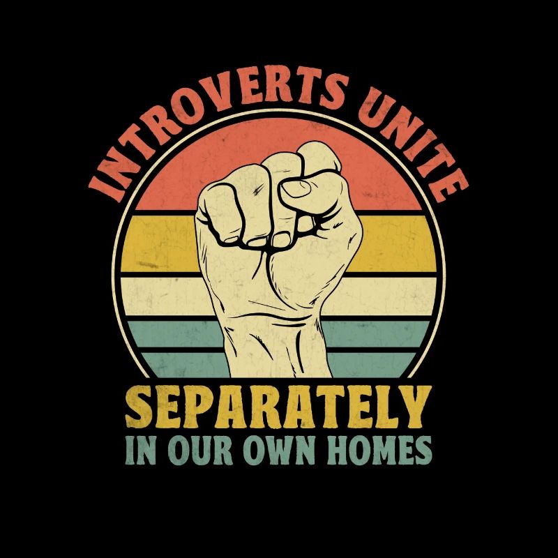 Introverts Unite Separately In Our Own Homes For
