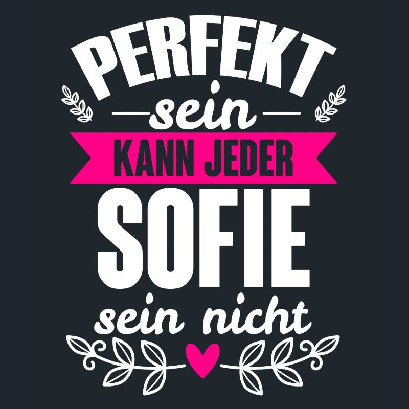 Sofie Perfekt Sein Kann Jeder Sofie Sein Nicht