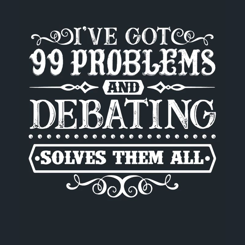 Debating Solves All Problems