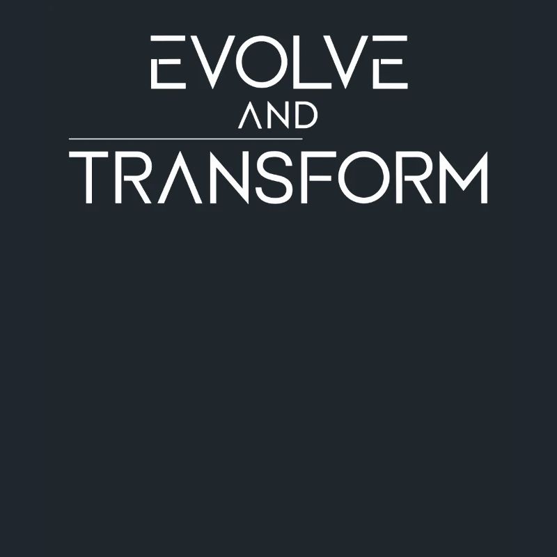 Evolve And Transform Inspirierende