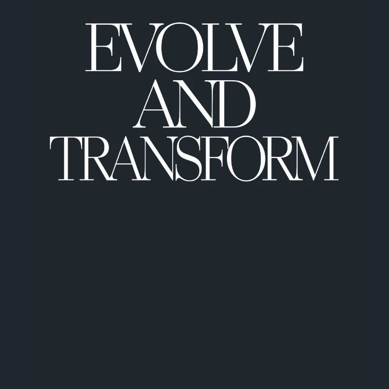 Evolve And Transform Inspirierende