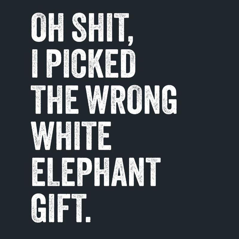 wrong white elephant gift haha like