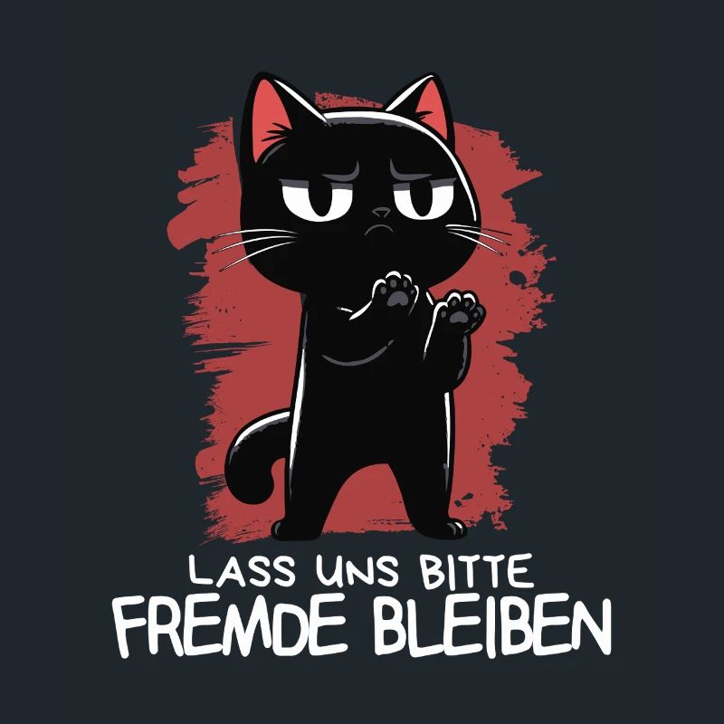 Lass unsFremde bleiben - Schwarze Katze Zynisch