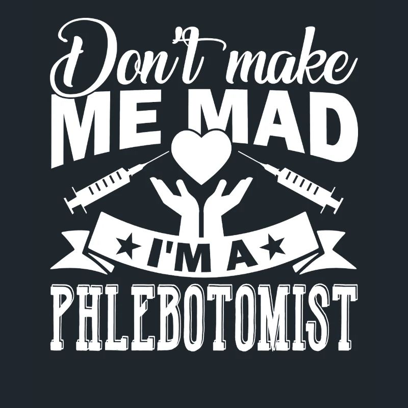 Phlebotomist I am A Phlebotomist