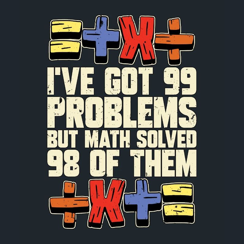 Mathématicien J’ai 99 problèmes Statisticien