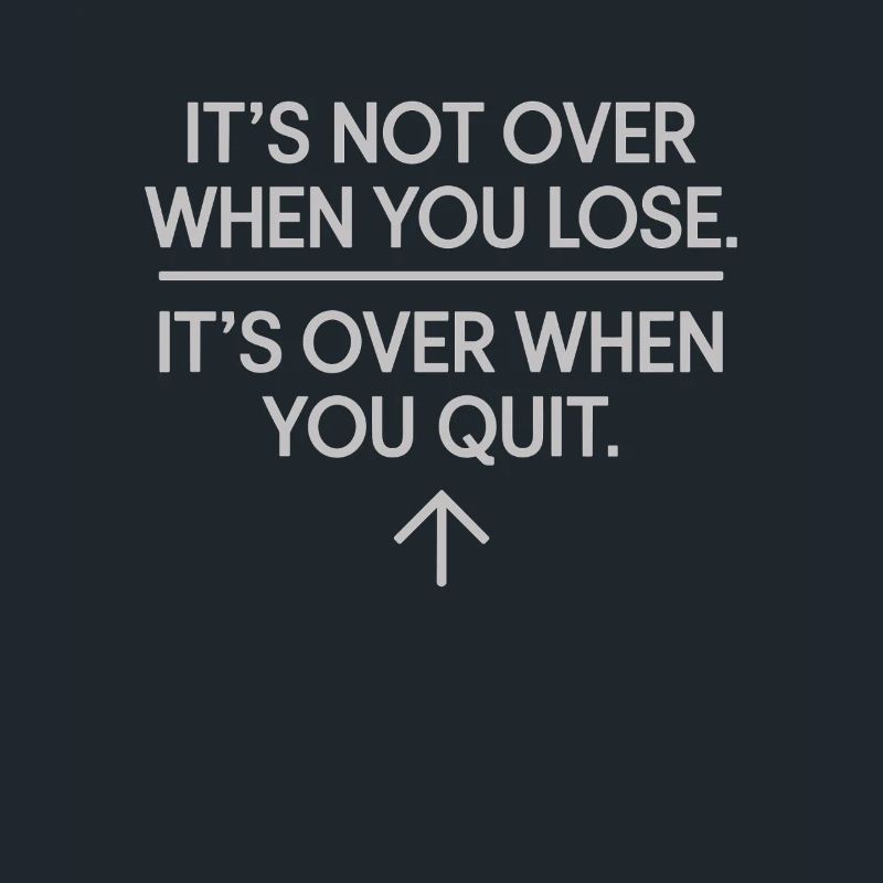 It's Not Over When You Lose Perseverance Motivation