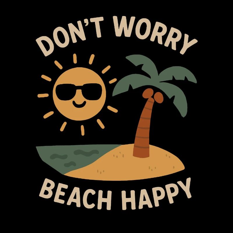 No worries, beach and be happy