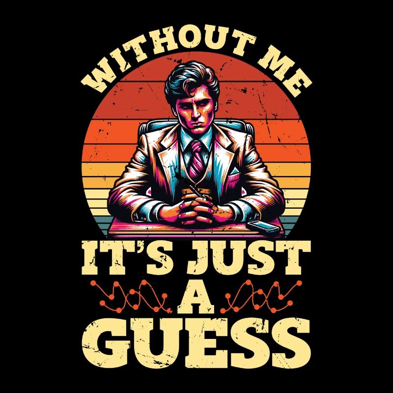 Statisticien Sans moi, c’est juste mathématicien