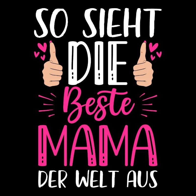 So Sieht Die Beste Mama Der Welt Aus