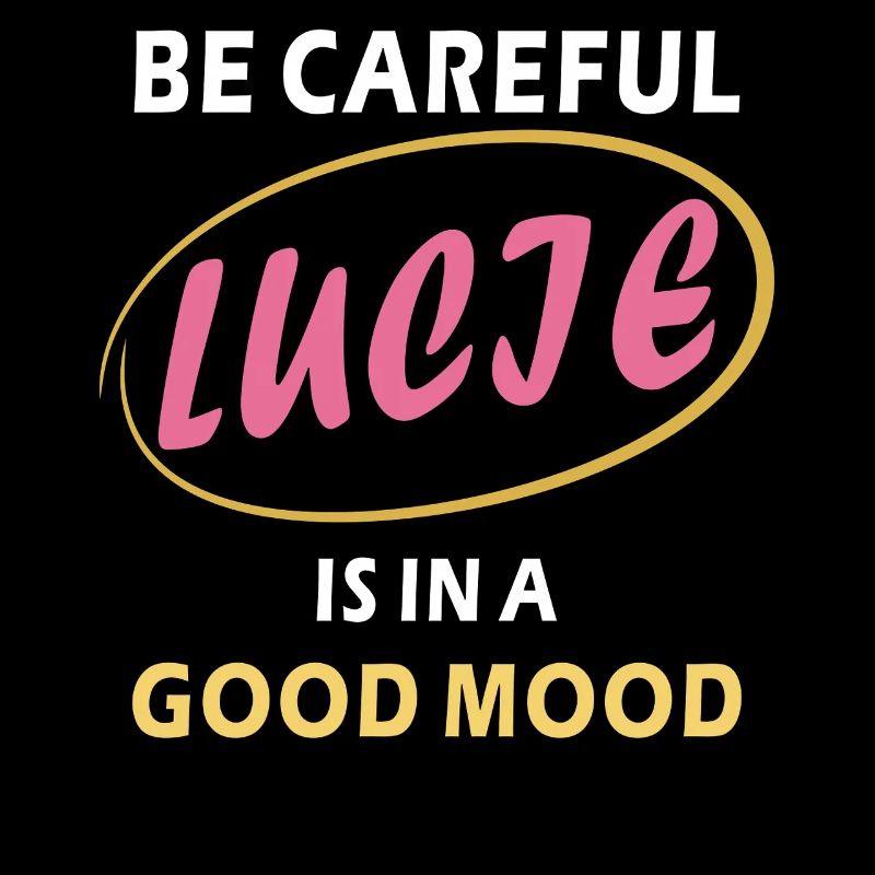 LUCIE IS IN A GOOD MOOD