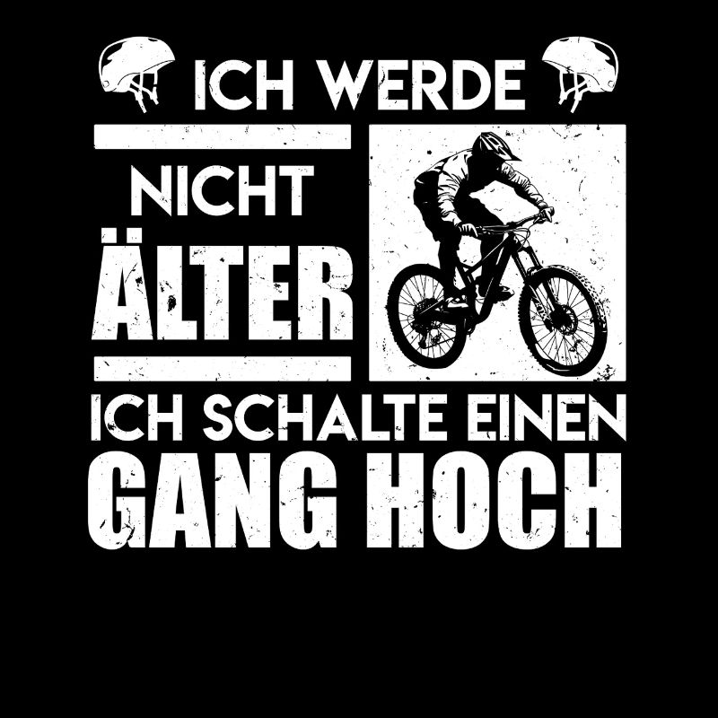 Radfahrer WERD NICHT ÄLTER SCHALTE EINEN GANG HOCH