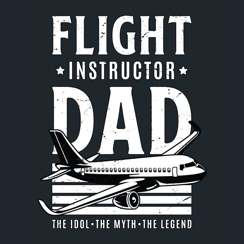 Flight Instructor Dad The Idol The Flight Trainer